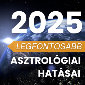 2025 legfontosabb asztrológiai hatásai Artemisz Asztrológia Debrecen